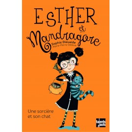 Esther et Mandragore - Une sorcière et son chat